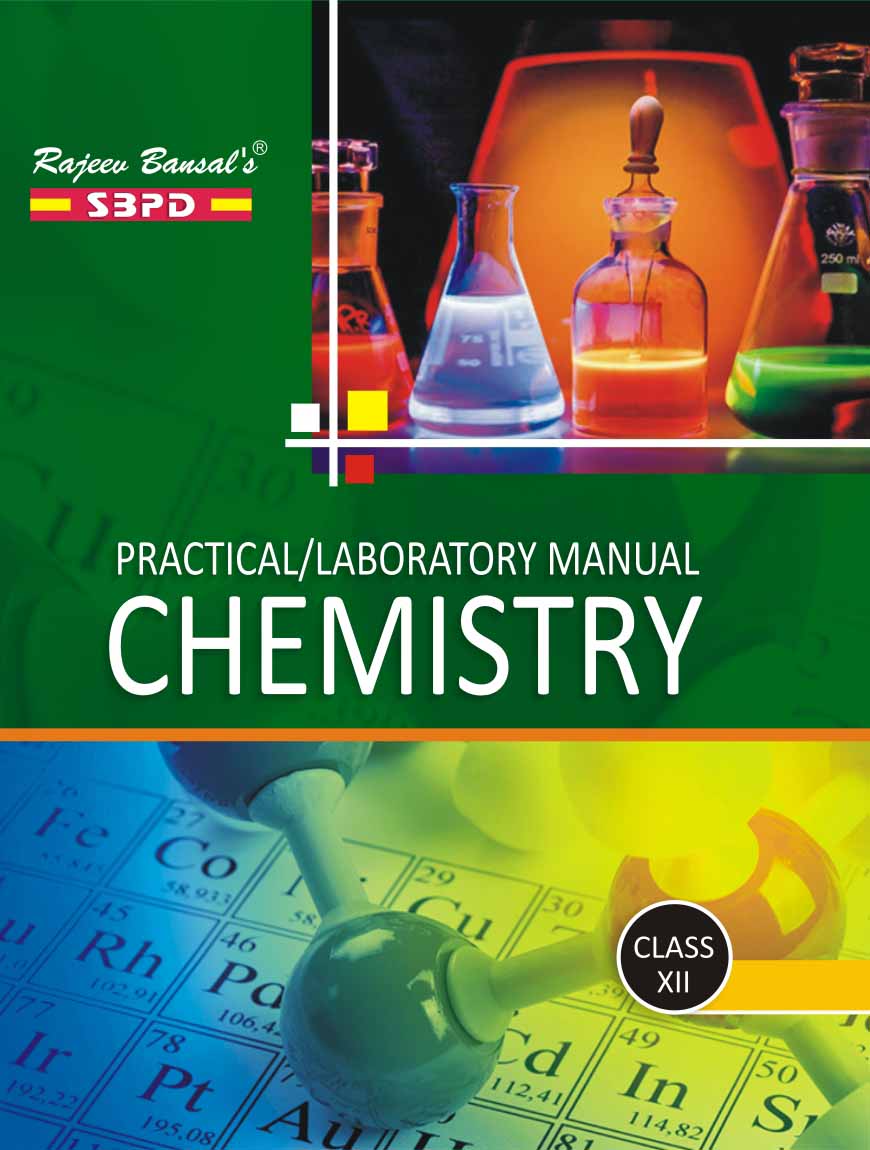 Lab Manual Chemistry Class XII SBPD Publications
