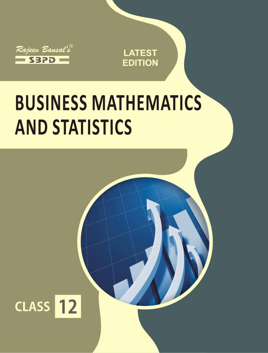 Buy Business Mathematics And Statistics Class - XII - SBPD Publications ...